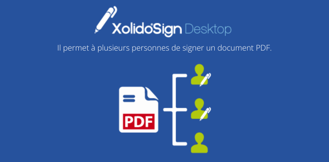 XolidoSign Desktop vous permet de signer un document PDF par plusieurs personnes consécutivement